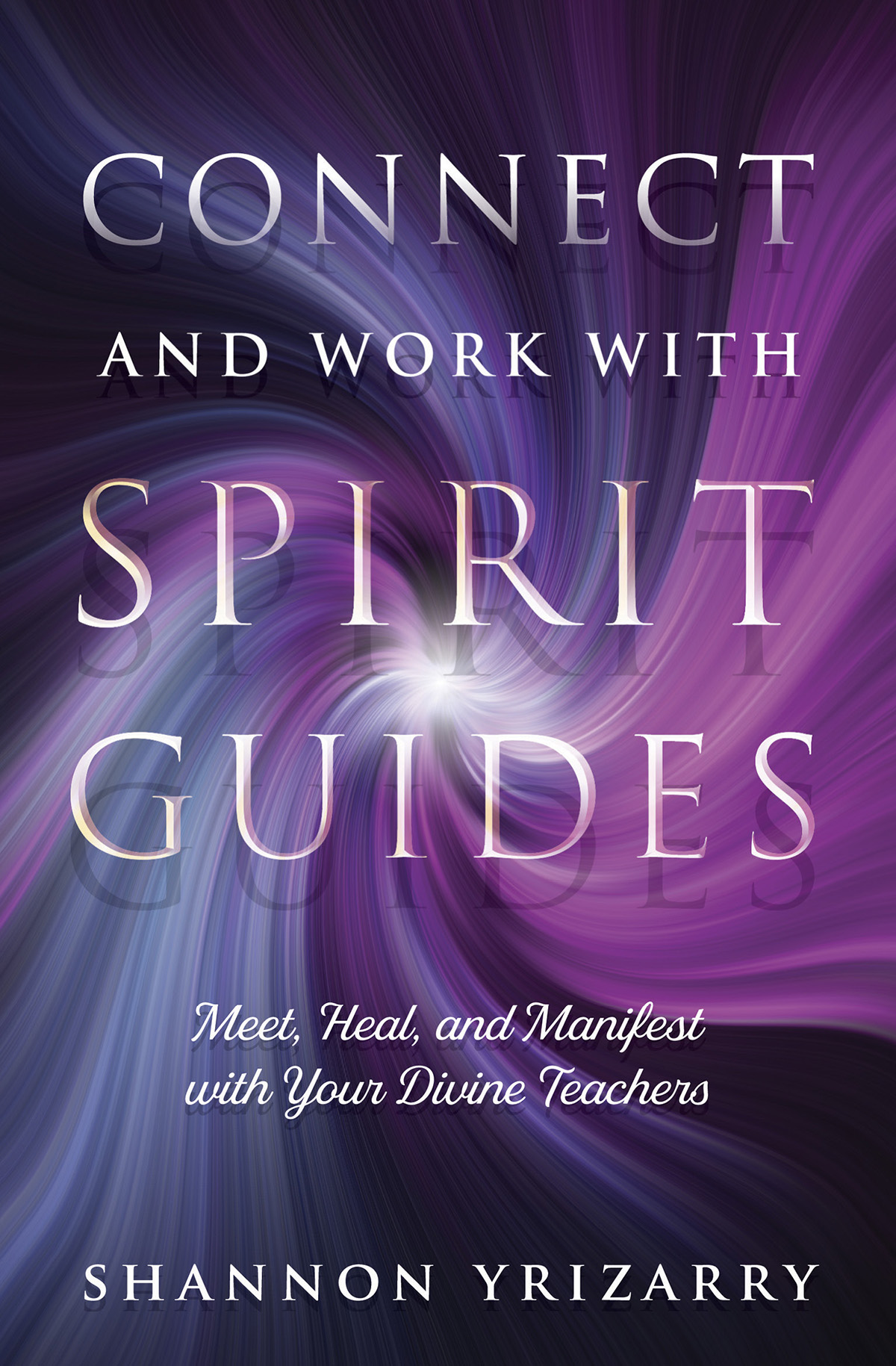 Connect And Work With Spirit Guides Shannon Yrizarry