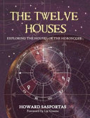 The Twelve Houses Howard Sasportas