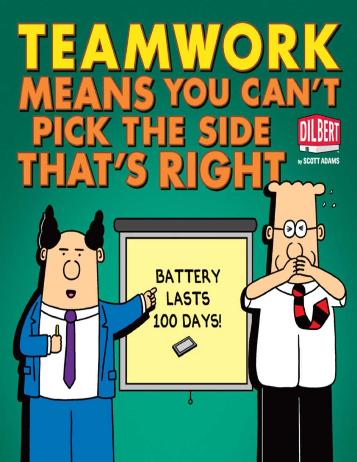 Teamwork Means You Cant Pick The Side Thats Right Scott Adams