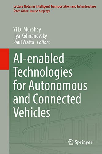 Aienabled Technologies For Autonomous And Connected Vehicles Yi Lu Murphey