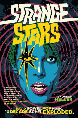 Strange Stars How Science Fiction And Fantasy Transformed Popular Music Jason Heller