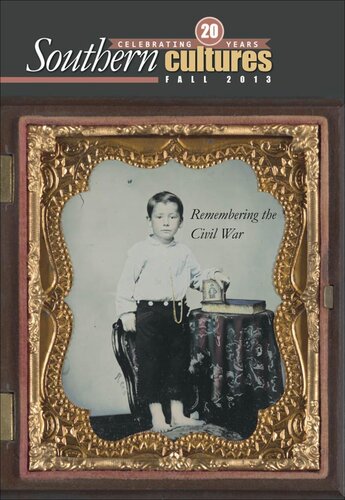 Southern Cultures Remembering The Civil War Issue Harry L Watson