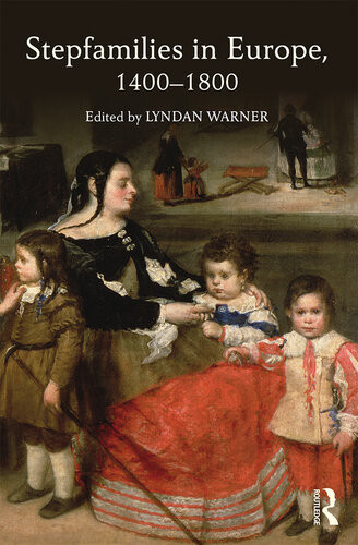 Stepfamilies In Europe 14001800 Lyndan Warner