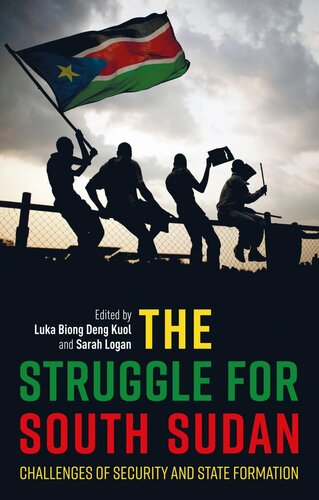 The Struggle For South Sudan Luka Biong Deng Kuol Sarah Logan