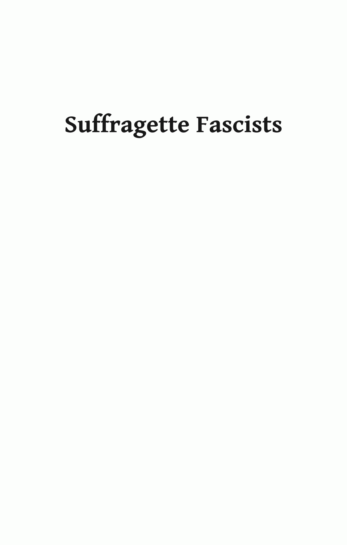 Suffragette Fascists Emmeline Pankhurst Her Rightwing Followers Simon Webb