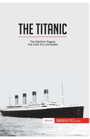 The Titanic The Maritime Tragedy That Sank The Unsinkable 50minutes