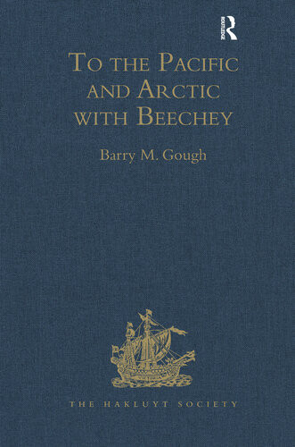 To The Pacific And Arctic With Beechey Barry M Gough