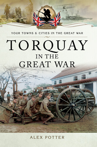 Torquay In The Great War Alex Potter