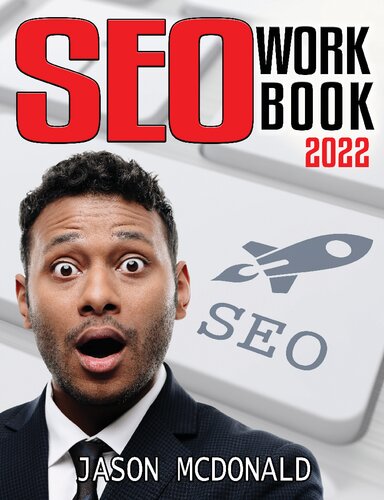 Seo Workbook Search Engine Optimization Success In Seven Steps 2022 Online Marketing 2022th Edition Jason Mcdonald