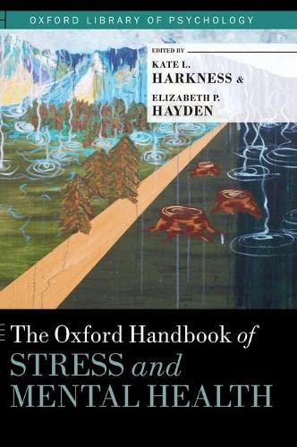 The Oxford Handbook Of Stress And Mental Health Oxford Library Of Psychology Kate L Harkness Editor