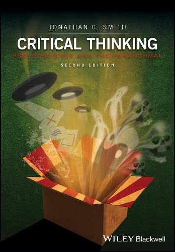 Critical Thinking Pseudoscience And The Paranormal 2nd Edition Jonathan C Smith