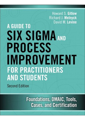 A Guide To Six Sigma And Process Improvement For Practitioners And Students 2nd Edition Howard Gitlow