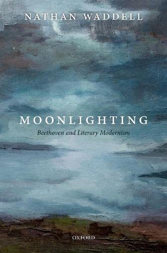Moonlighting Beethoven And Literary Modernism Nathan Waddell