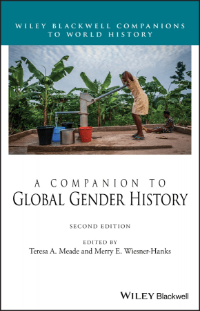A Companion To Global Gender History 2nd Edition Teresa A Meade