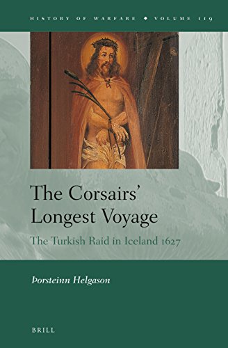 The Corsairs Longest Voyage History Of Warfare 119 Helgason Orsteinn