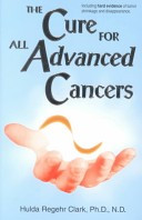 Hulda Clark The Cure For All Advanced Cancers Hulda Regehr Clark