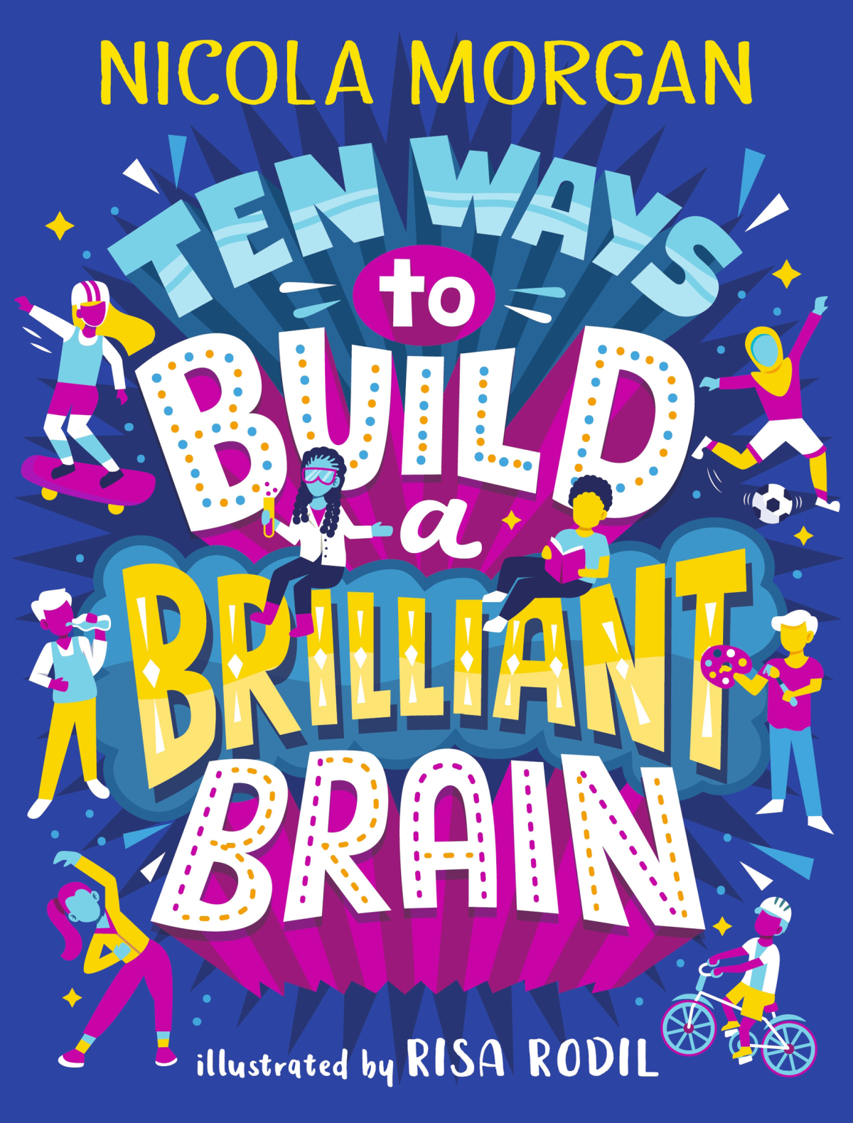 Ten Ways To Build A Brilliant Brain Nicola Morgan