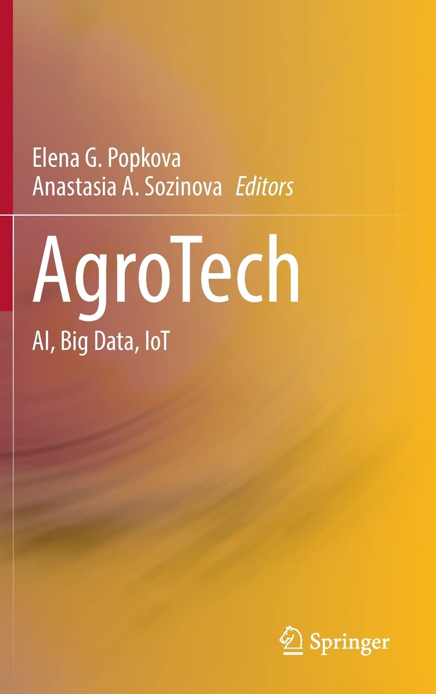 Agrotech Ai Big Data Iot Elena G Popkova Anastasia A Sozinova