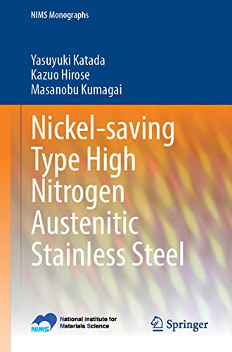 Nickelsaving Type High Nitrogen Austenitic Stainless Steel Yasuyuki Katada