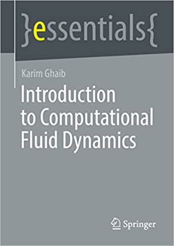 Introduction To Computational Fluid Dynamics Karim Ghaib