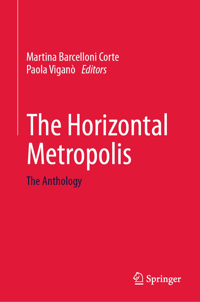 The Horizontal Metropolis The Anthology Martina Barcelloni Corte
