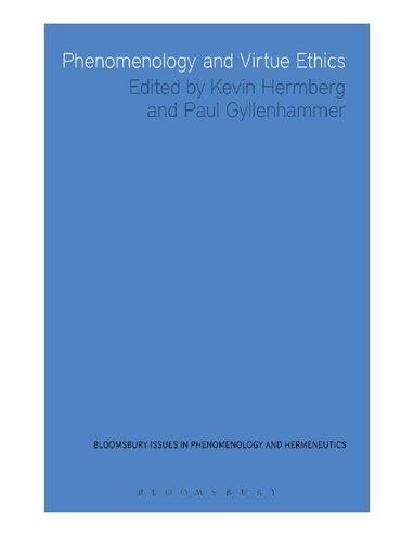 Phenomenology And Virtue Ethics 1st Edition Kevin Hermberg Paul Gyllenhammer