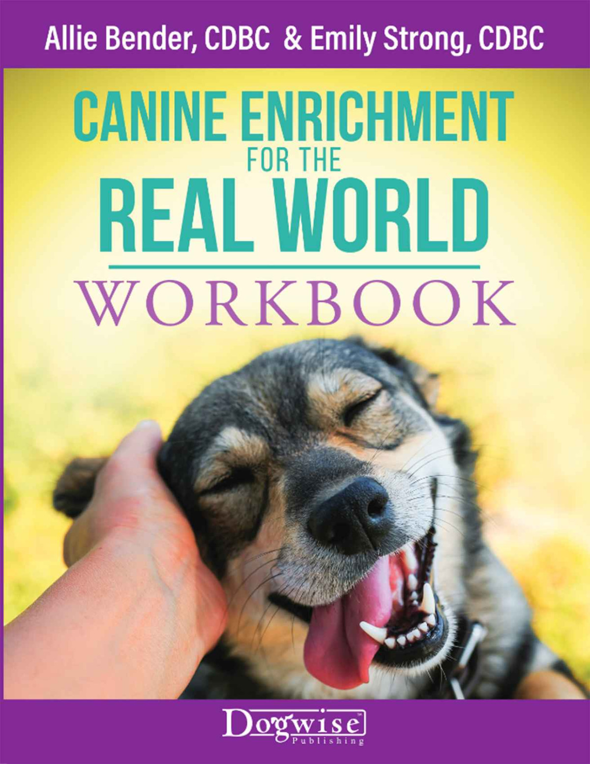 Canine Enrichment For The Real World Workbook Allie Bender Emily Strong
