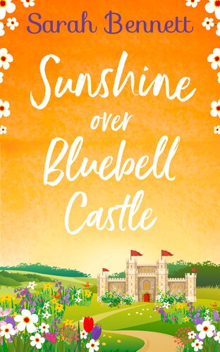 Sunshine Over Bluebell Castle Bluebell Castle 2 Sarah Bennett