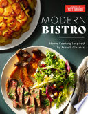 Modern Bistro Home Cooking Inspired By French Classics Americas Test Kitchen