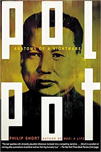 Pol Pot Anatomy Of A Nightmare Philip Short