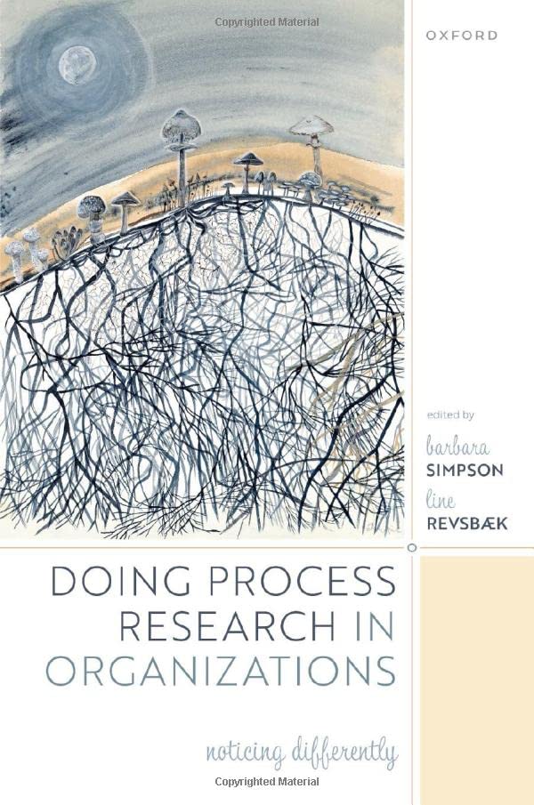 Doing Process Research In Organizations Noticing Differently Barbara Simpson