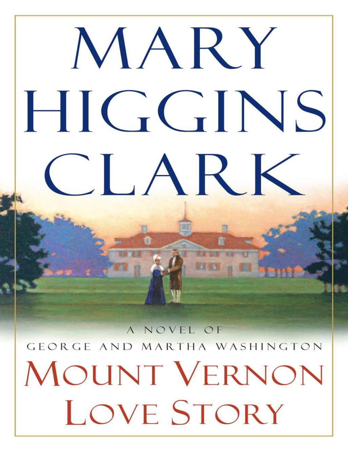 Mount Vernon Love Story Mary Higgins Clark