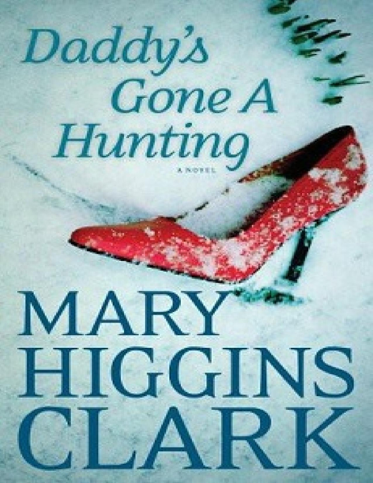 Daddys Gone A Hunting Mary Higgins Clark