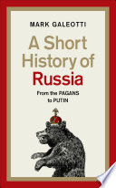 A Short History Of Russia From The Pagans To Putin Mark Galeotti