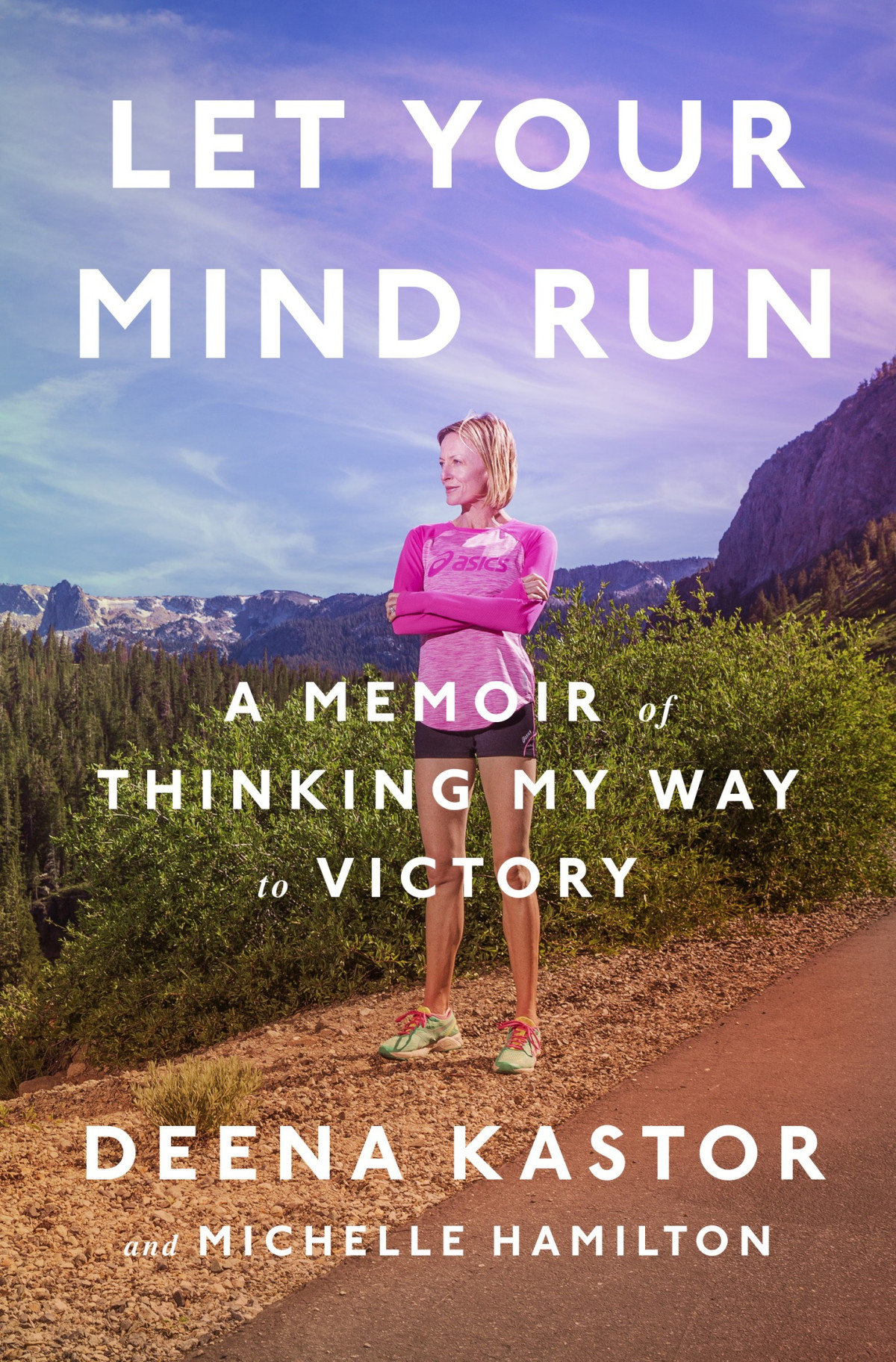 Let Your Mind Run Deena Kastor Michelle Hamilton