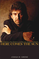 Here Comes The Sun The Spiritual And Musical Journey Of George Harrison Joshua M Greene