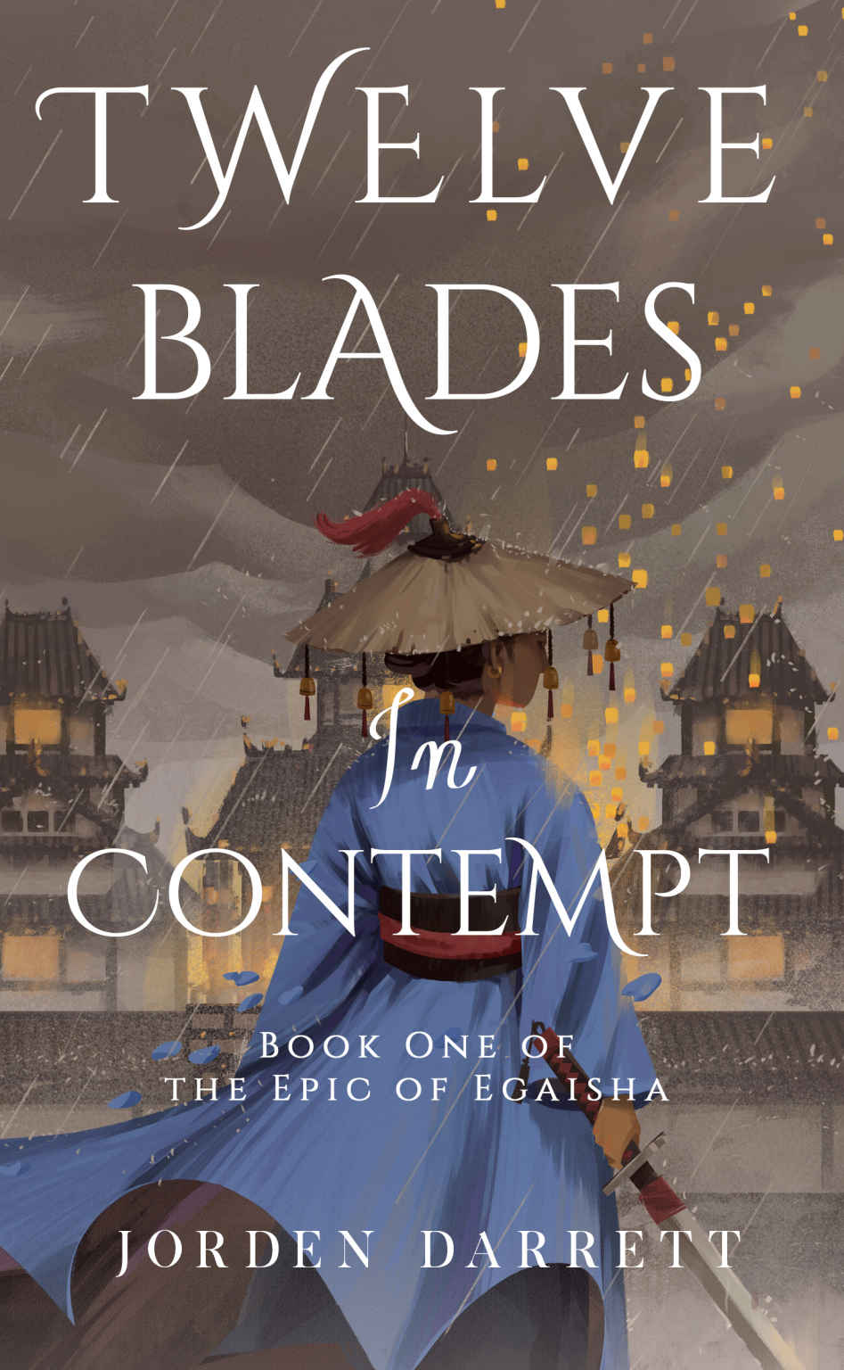 Twelve Blades In Contempt Epic Of Egaisha Book 1 Jorden Darrett