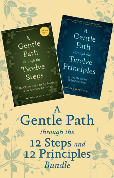 A Gentle Path Through The 12 Steps And 12 Principles Bundle A Collection Of Two Patrick Carnes Best Sellers Patrick Carnes