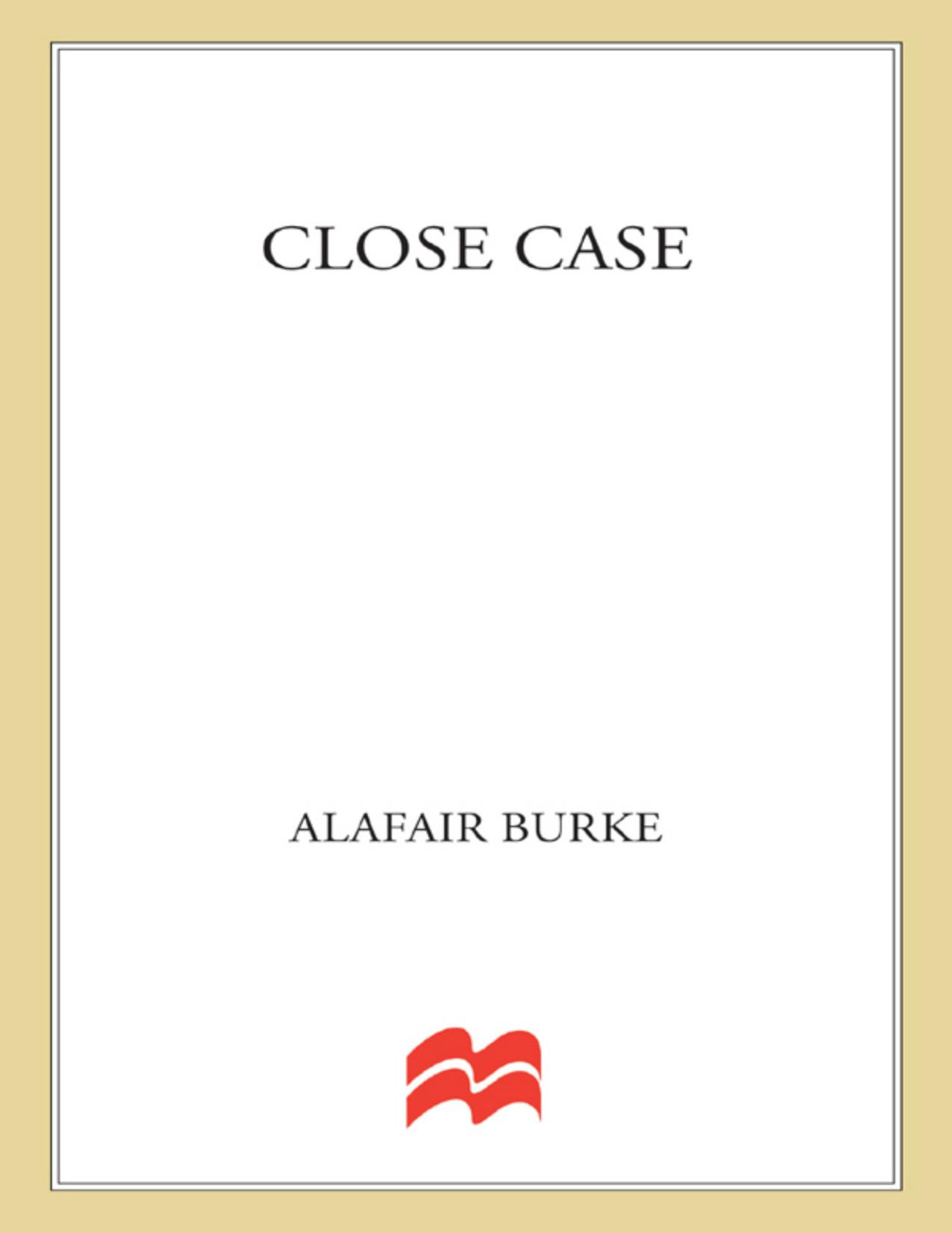 Close Case Alafair Burke