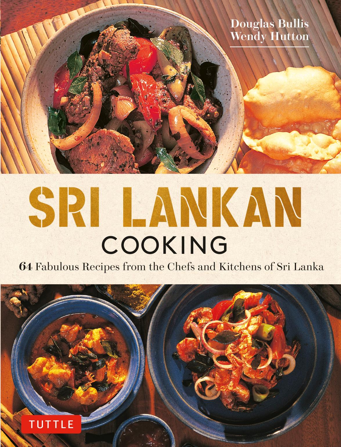 Sri Lankan Cooking 64 Recipes From The Chefs And Kitchens Of Sri Lanka Douglas Bullis Wendy Hutton