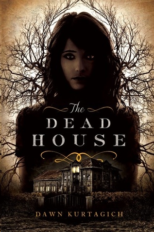 The Dead House Dawn Kurtagich