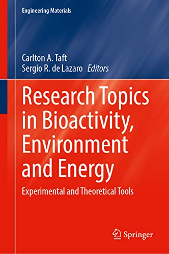 Research Topics In Bioactivity Environment And Energy Experimental And Theoretical Tools Carlton A Taft