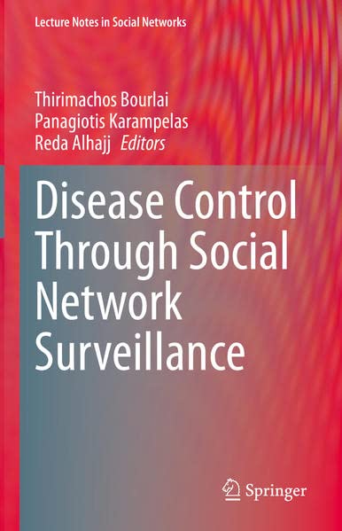 Disease Control Through Social Network Surveillance Thirimachos Bourlai
