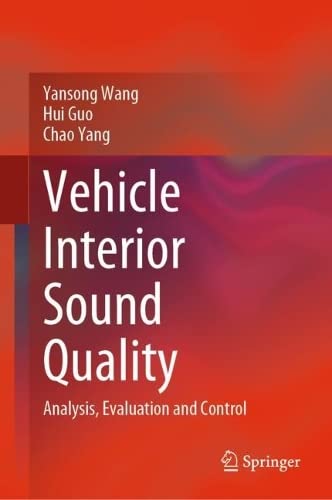 Vehicle Interior Sound Quality Analysis Evaluation And Control Yansong Wang