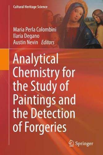 Analytical Chemistry For The Study Of Paintings And The Detection Of Forgeries Maria Perla Colombini