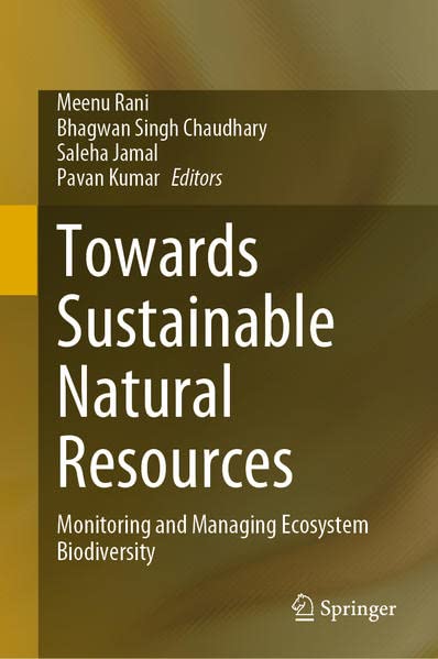 Towards Sustainable Natural Resources Monitoring And Managing Ecosystem Biodiversity Meenu Rani