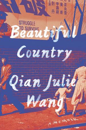 Beautiful Country A Memoir 1st Edition Qian Julie Wang