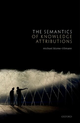 The Semantics Of Knowledge Attributions Michael Blometillmann
