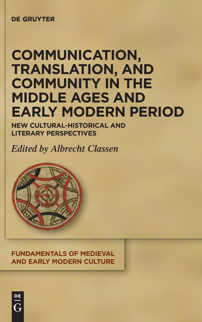 Communication Translation And Community In The Middle Ages And Early Modern Period New Sociolinguistic Perspectives 1st Edition Albrecht Classen