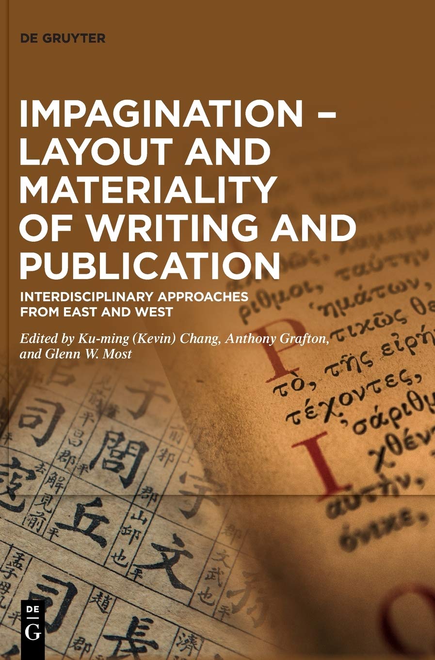Impagination Layout And Materiality Of Writing And Publication Interdisciplinary Approaches From East And West Kuming Kevin Chang